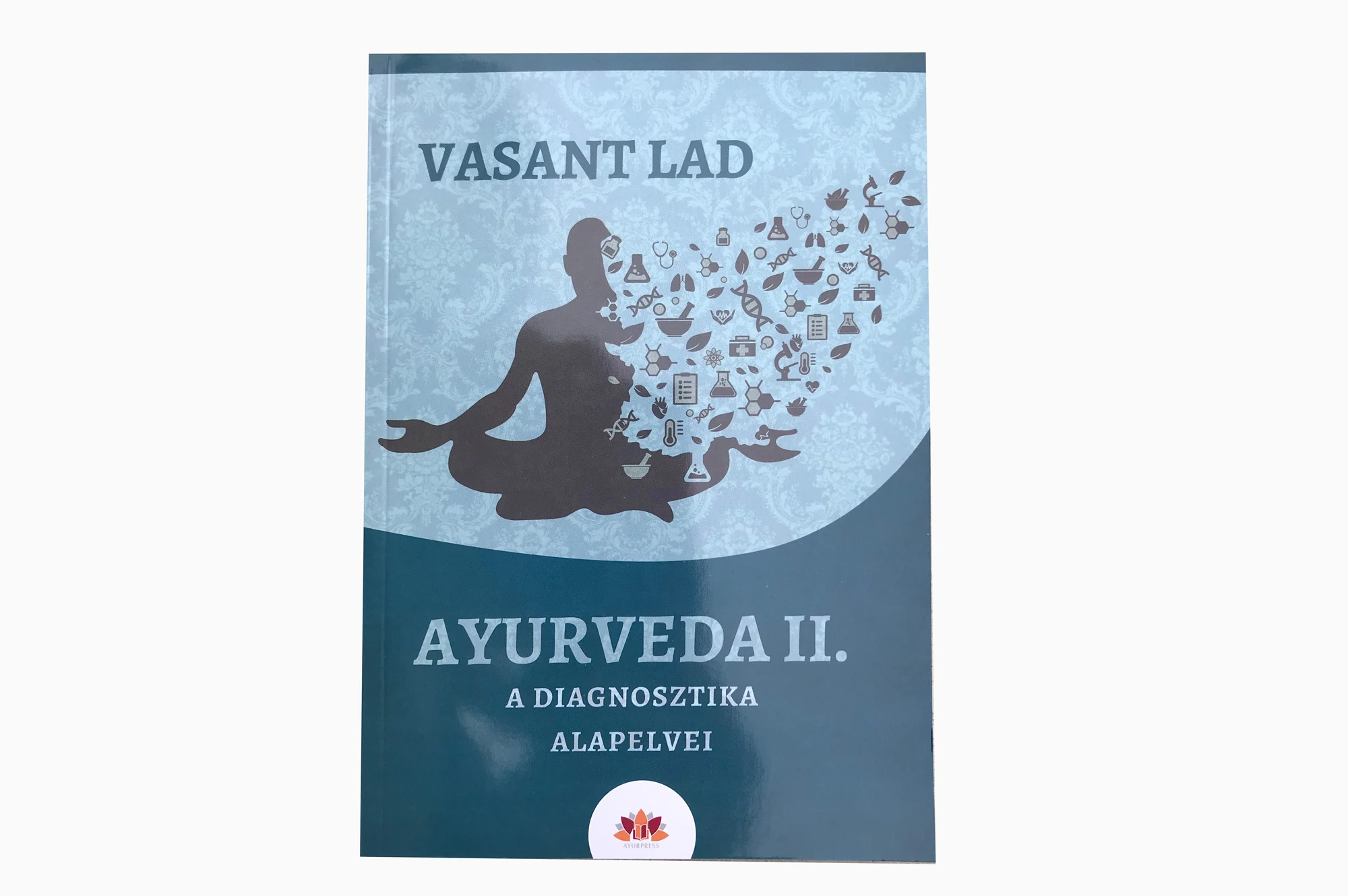 Ayurveda II. - A diagnosztika alapelvei című könyv